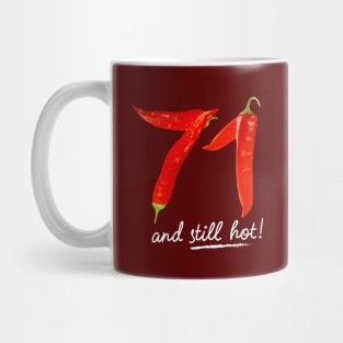 71st Birthday Gifts - 71 Years and still Hot Mug